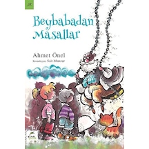 Beybabadan Masallar - Ahmet Önel - Elma Yayınevi