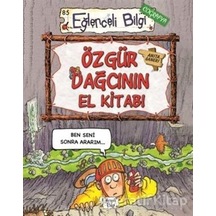 Özgür Dağcının El Kitabı - Eğlenceli Bilgi Coğrafya - Anita Ganeri - Eğlenceli Bilgi