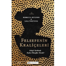 Felsefenin Kraliçeleri - Felsefe Tarihinde Kadın Filozoflar Nerede? - Lisa Whiting - Epsilon Yayınevi