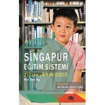 Singapur Eğitim Sistemi-Zıtlıkların Gücü - Pak Tee Ng - Anı Yayıncılık