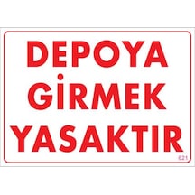 Depoya Girmek Yasaktır Uyarı Levhası 25X35 Kod:621 (125181575)