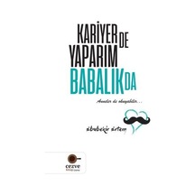 Kariyer de Yaparım Babalık da - Ebubekir Ertem - Cezve Kitap