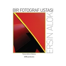 Bir Fotoğraf Ustası Ersin Alok
