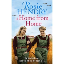 A Home From Home: The Most Heart-warming Wartime Story From The Author Of The Mother's Day Club