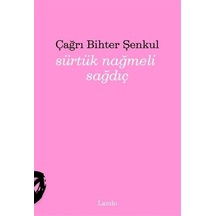 Sürtük Nağmeli Sağdıç / Çağrı Bihter Şenkul