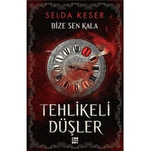 Tehlikeli Düşler - Bize Sen Kala 1 - Selda Keser - Dokuz Yayınları