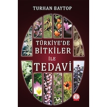 Türkiye'de Bitkiler ile Tedavi - Turhan Baytop - Ankara Nobel Tıp