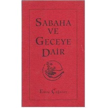 Sabaha Ve Geceye Dair - Emre Çağatay
