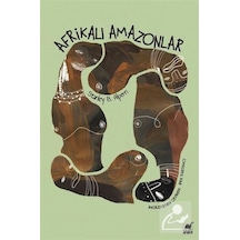 Afrikalı Amazonlar-Dahomey'in Kadın Savaşçıları - Stanley B. Alpern - Ayrıntı Yayınları