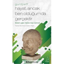 Gurdjieff-Hayat Ancak Ben Olduğumda Gerçektir - Gamze Alagöz - Destek Yayınları