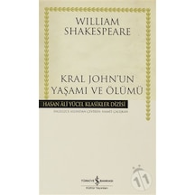 Kral John'un Yaşamı ve Ölümü - Hasan Ali Yücel Klasikleri - William Shakespeare - İş Bankası Kültür Yayınları