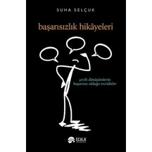Başarısızlık Hikayeleri - Suha Selçuk - Scala Yayıncılık