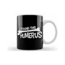 Funny I Found This Humerus Bone Cute Science Pun Kupa Bardak Porselen Karışık