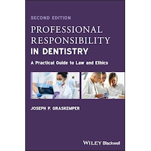 Professional Responsibility İn Dentistry: A Practical Guide To Law And Ethics