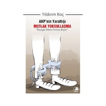 Akp'nin Yarattığı Mutlak Yoksullaşma: "rüzgar Eken Fırtına Biç...
