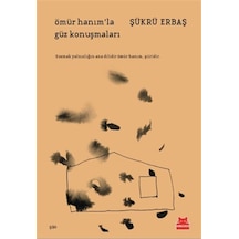 Ömür Hanım'la Güz Konuşmaları / Şükrü Erbaş