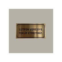 Gold Aluminyum Levha Veresiye Teklif Etmeyiniz Yazılı Arkası Yapışkanlı 10x20 Cm