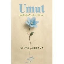 Umut & Kırıldığın Yerden Filizlen / Derya Akkaya