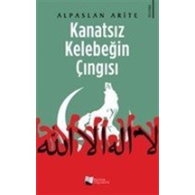 Kanatsız Kelebeğin Çıngısı / Alpaslan Arite