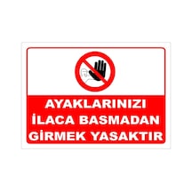 Ayaklarınızı Ilaca Basmadan Girmek Yasaktır Levhası Levha Ytr 019 50x70 Cm Sticker