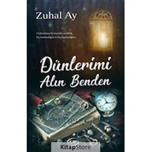Dünlerimi Alın Benden - Zuhal Ay - A_Sır Kitap Yayınevi