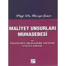 Maliyet Unsurları Muhasebesi ve Tekdüzen Muhasebe Sistemi Uygulaması - Recep Şener - Gazi Kitabevi