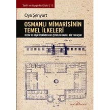 Osmanlı Mimarisinin Temel İlkeleri - Oya Şenyurt - Doğu Kitabevi