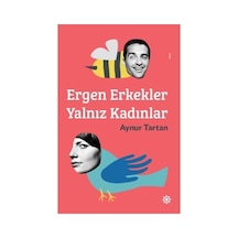 Yalnız Kadınlar Ve Erkekler: İlişkilerin Anlatısı
