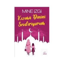 Kızıma Dinini Sevdiriyorum / Mine İzgi