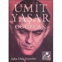 Aşka Dair Nesirler / Ümit Yaşar Oğuzcan