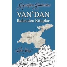 Geçmişten Günümüze Van'dan Bahseden Kitaplar / Nedim İlikçi