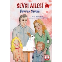 Sevgi Ailesi - 1 Hayvan Sevgisi