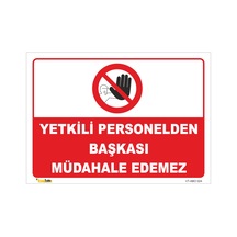 Yetkili Personelden Başkası Müdahale Edemez - Isg Levhası