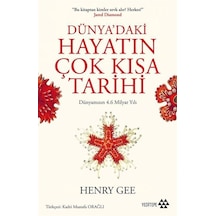 Dünya'daki Hayatın Çok Kısa Tarihi - Dünyamızın 4.6 Milyar Yılı - Henry Gee - Yeditepe Yayınevi