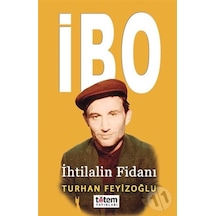 İbo-İhtilalin Fidanı - Turhan Feyizoğlu - Totem