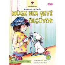 Müge Her Şeyi Ölçüyor-Matematik Her Yerde - Linda W. Aber - Tübitak Yayınları