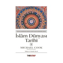 İslâm Dünyası Tarihi 1 - Ortaya Çıkışından Anadolu Beylikleri Dönemine Kadar