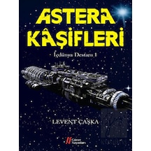 Astera Kaşifleri - İçdünya Destanı -1 Gürer Yayınları - Gürer Yayınları