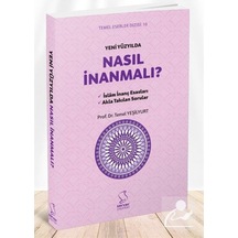 Yeni Yüzyılda Nasıl İnanmalı? / Temel Yeşilyurt 9786257626651