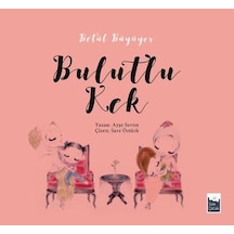 Bulutlu Kek-Betül Büyüyor - Ayşe Sevim - Şule Yayınları