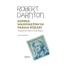 George Washington'In Takma Dişleri - Sıradışı Bir On Sekizinci Yü