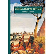 Küçük Ağacin Eğitimi - Forrest Carter - Say Yayinlari