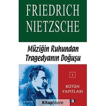 Müziğin Ruhundan Tragedyanın Doğuşu - Friedrich Nietzsche