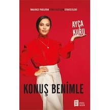 Konuş Benimle - İmajınızı Parlatan Etkili İletişim Stratejileri - Ayça Kuru - Mona