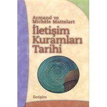 İletişim Kuramları Tarihi - Armand Mattelart -  Michêle Mattelart - İletişim Yayınları
