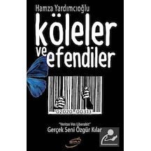 Köleler Ve Efendiler / Hamza Yardımcıoğlu 9786054182640