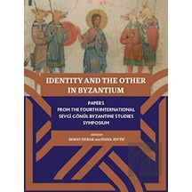 Identity And The Other In Byzantium -  Koç Üniversitesi Yayınları