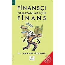 Finansçı Olmayanlar İçin Finans - Hakan Özerol - Elma Yayınevi