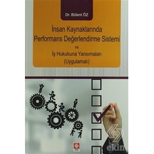 İnsan Kaynaklarında Performans Değerlendirme Sistemi ve İş Hukukuna Yansımaları - Bülent Öz - Ekin Basım Yayın