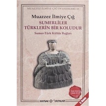 Sumerliler Türklerin Bir Koludur / Muazzez Ilmiye Çığ 9786058110779